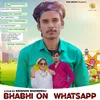 About Bhabhi On Watsapp Song