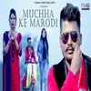 About Muchha Ke Marodi Song