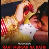 About Raat Munsar Na Katri Song