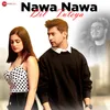 About Nawa Nawa Dil Tuteya Song