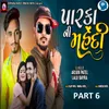 About Parka Ni Mahendi Part 6 Song