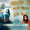 About Sanwre Jitna Tumne Diya Hai Song