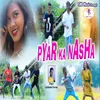 About Pyar Ka Nasha Song