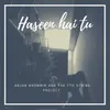 About Haseen hai tu Song