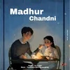 Madhur Chandni