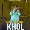 About Dil Da Buha Khol Song