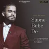 About Supne Bebe De Song