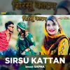 About Sirsu Kattan Song