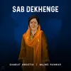 About Sab Dekhenge Song