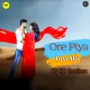 Ore Piya Love Mix