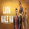 About Luck Kale Ka Song