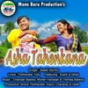 About Asha Tahenkana Song