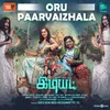 About Oru Paarvaizhala Song