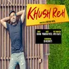 About Khush Reh Song