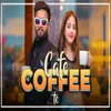 About CAFE COFFEE TE Song