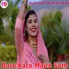 About Buro Karo Maire Sath Song