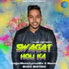 About SWAGAT HOLI KA Song