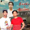 About Gaama Te Belong Song