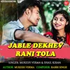 Jable Dekhev Rani Tola