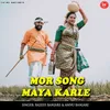 About Mor Song Maya Karle Song