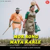 Mor Song Maya Karle