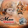 About Maa Vaniya Waali Song