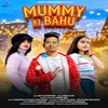 About Mummy Ki Bahu Song