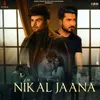 About Nikal Jaana Song
