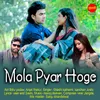 About Mola Pyar Hoge Song