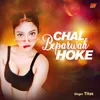 About Chal Beparwah Hoke Song