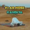 Ki Ar Hobe Kandiya