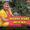 About Mohni Dare Mud Ma Song