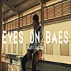 About Eyes On Baes Song