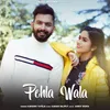 About Pehla Wala Song