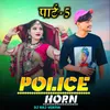 About Police Horn pt-5 Song