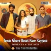 About Tomar Ghore Bosot Kore Koyjona Song