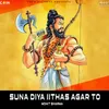 About Suna Diya Iithas Agar To Song