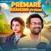 About Premare Khaichhi To Rana Song
