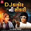 About Dj Thakor Ni Shikari Song