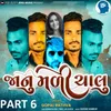 About Janu Mali Chalu Part 6 Song