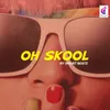 About Oh Skool Song