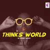 About Thinks World Song