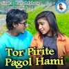 About Tor Pirite Pagol Hami Song