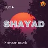 About Shayad Song