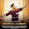 About BANWA DE CELEBRITY Song