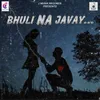 About Bhuli Na Javay Song