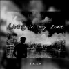 About Living In My Zone Song