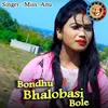 Bondhu Bhalobasi Bole