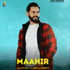 About Maahir Song