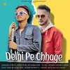 Delhi Pe Chhage